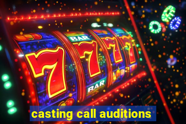 casting call auditions